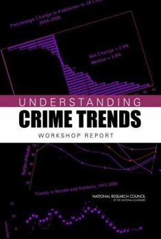 Paperback Understanding Crime Trends: Workshop Report Book