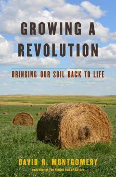 Hardcover Growing a Revolution: Bringing Our Soil Back to Life Book