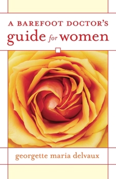 Paperback A Barefoot Doctor's Guide for Women Book