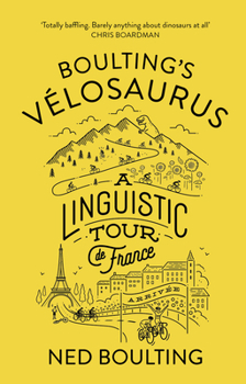 Hardcover Boulting's Velosaurus: A Linguistic Tour de France Book