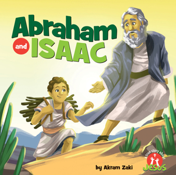 Abraham and Isaac (A True Story about Jesus)