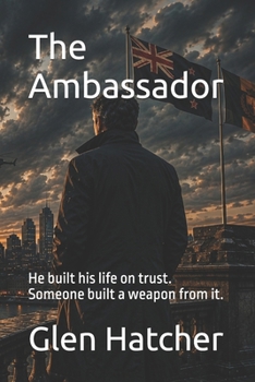 Paperback The Ambassador: He built his life on trust. Someone built a weapon from it. Book