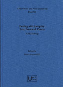 Dealing with Antiquity: Past, Present & Future - Rai Marburg