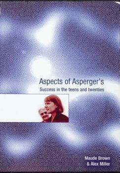 Paperback Aspects of Asperger&#8242;s: Success in the Teens and Twenties Book