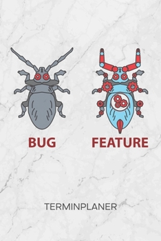 Paperback Terminplaner: Software Entwickler Kalender Programmierer Witz Terminkalender - Informatiker Spr?che Wochenplaner Bug oder Feature Wo [German] Book