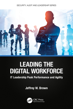 Paperback Leading the Digital Workforce: IT Leadership Peak Performance and Agility Book