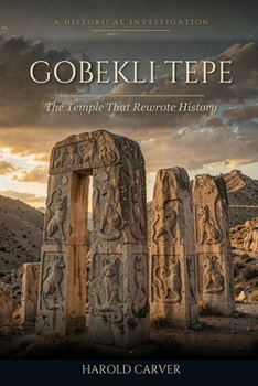 Paperback Gobekli Tepe: The Temple That Rewrote History Book