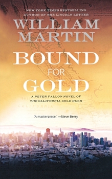 Paperback Bound for Gold: A Peter Fallon Novel of the California Gold Rush Book