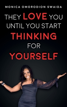 They Love You Till You Start Thinking for Yourself