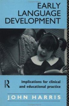 Paperback Early Language Development: Implications for Clinical and Educational Practice Book