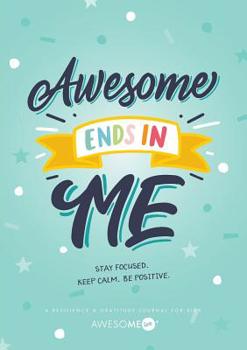 Paperback Resilient ME Gratitude Journal for Kids: Awesome Ends In Me Book