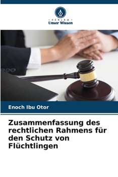 Paperback Zusammenfassung des rechtlichen Rahmens für den Schutz von Flüchtlingen [German] Book