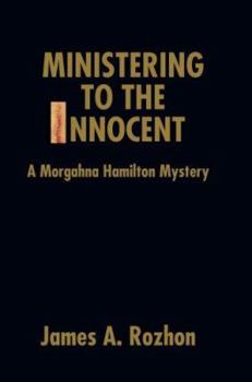 Paperback Ministering To The Innocent: A Morgahna Hamilton Mystery Book