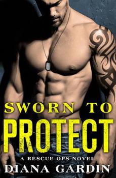 Sworn to Protect - Book #1 of the Rescue Ops