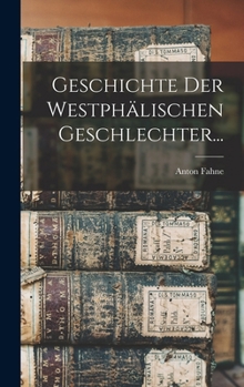 Hardcover Geschichte Der Westphälischen Geschlechter... [German] Book