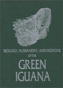 Hardcover Biology, Husbandry, and Medicine of the Green Iguana Book