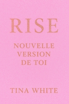 Paperback RISE - Nouvelle version de toi [French] Book