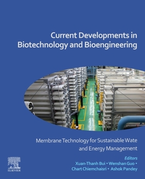 Paperback Current Developments in Biotechnology and Bioengineering: Membrane Technology for Sustainable Water and Energy Management Book