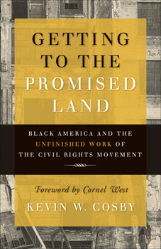 Paperback Getting to the Promised Land: Black America and the Unfinished Work of the Civil Rights Movement Book