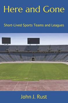 Paperback Here and Gone: Short-Lived Sports Teams and Leagues Book