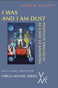 Paperback I Was and I Am Dust: Penitente Practices as a Way of Knowing Book