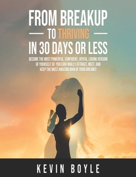 Paperback From Breakup to Thriving in 30 Days or Less! Book
