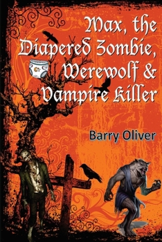 Paperback Max, The Diapered Zombie, Werewolf and Vampire Killer Book