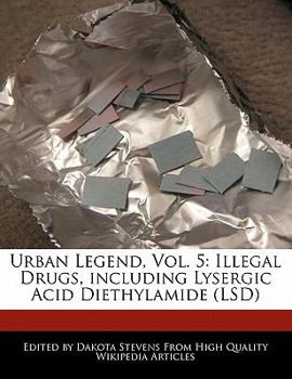 Paperback Urban Legend, Vol. 5: Illegal Drugs, Including Lysergic Acid Diethylamide (Lsd) Book