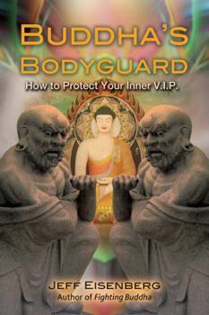 Paperback Buddha's Bodyguard: How to Protect Your Inner V.I.P. Book
