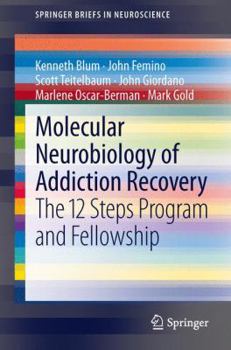 Paperback Molecular Neurobiology of Addiction Recovery: The 12 Steps Program and Fellowship Book
