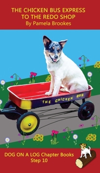 The Chicken Bus Express to the Redo Shop Chapter Book: Sound-Out Phonics Books Help Developing Readers, including Students with Dyslexia, Learn to ... Decodable Books)