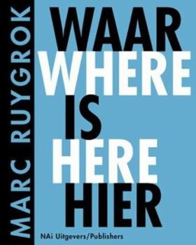 Hardcover Marc Ruygrok Waar Is Heir/Where Is Here Book