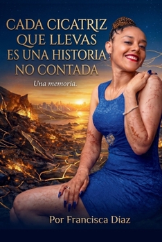 Paperback Cada Cicatriz Que Llevas Es Una Historia No Contada: Una Memoria [Spanish] Book