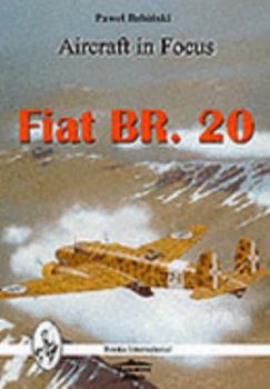 Paperback Fiat Br 20 Aircraft in Focas (Aircraft in Focus) Book