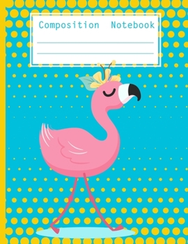 Paperback Composition Notebook: Colorful Flamingo Composition Notebook, Soft Cover, Wide Ruled Composition Book for Girls, Colorful Bird Design Cover, Book