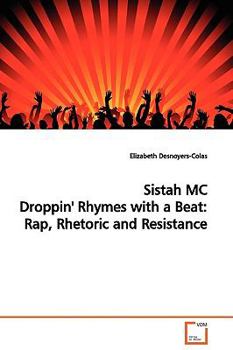 Paperback Sistah MC Droppin' Rhymes with a Beat: Rap, Rhetoric and Resistance Book