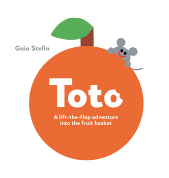 Board book Toto: A Lift-The-Flap Adventure Into the Fruit Basket Book