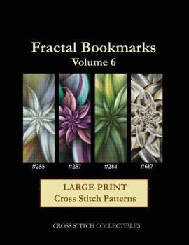 Paperback Fractal Bookmarks Vol. 6: Large Print Cross Stitch Patterns [Large Print] Book