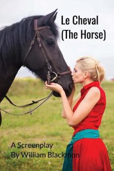 Paperback Le Cheval (A Screenplay): The Horse Book