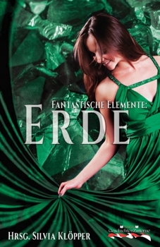 Paperback Fantastische Elemente: Erde - Anthologie [German] Book