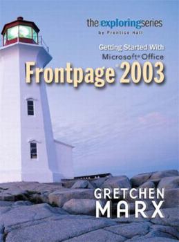 Paperback Exploring: Getting Started with Microsoft FrontPage 2003 Book