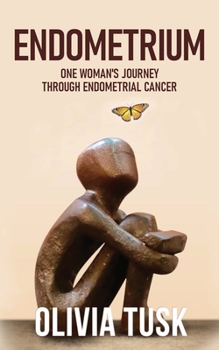 Paperback Endometrium: One Woman's Journey Through Endometrial Cancer Book
