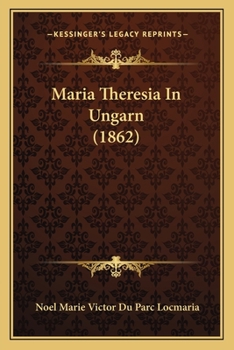 Paperback Maria Theresia In Ungarn (1862) [German] Book