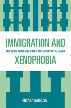 Immigration and Xenophobia: Portuguese Immigrants in Early 19th Century Rio de Janeiro