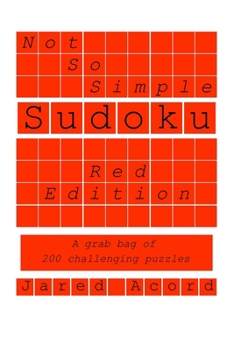 Paperback Not So Simple Sudoku, Red Edition: A grab bag of 200 challenging puzzles Book