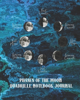 Paperback Phases of the moon Quadrille notebook journal: Graph paper notebook journal for the science and nature appreciator, star gazer and astronomy lover - P Book