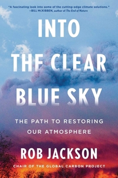 Hardcover Into the Clear Blue Sky: The Path to Restoring Our Atmosphere Book