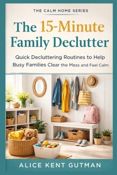 Paperback The 15-Minute Family Declutter Book
