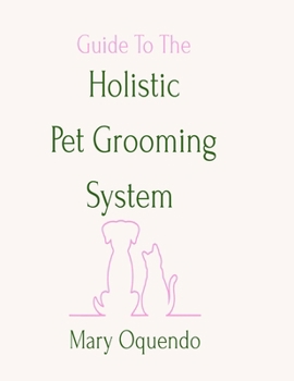 Paperback Guide To The Holistic Pet Grooming System Book