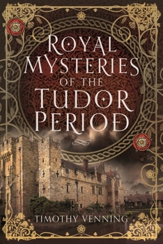 Hardcover Royal Mysteries of the Tudor Period Book